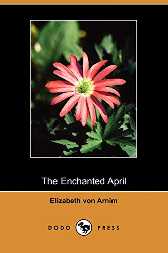 Stock image for The Enchanted April (Dodo Press) for sale by Hay-on-Wye Booksellers