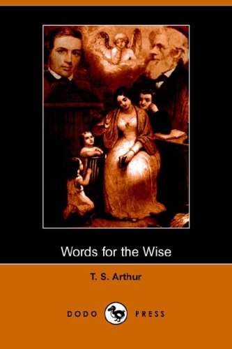 Words for the Wise (9781406510645) by Arthur, T. S.