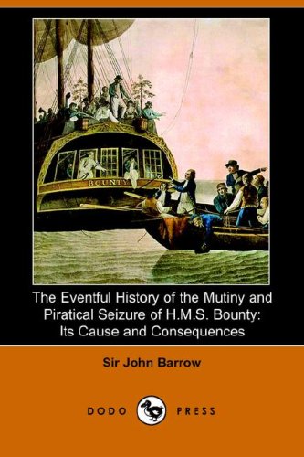 Beispielbild fr The Eventful History of the Mutiny and Piratical Seizure of H.M.S. Bounty: Its Cause and Consequences (Dodo Press) zum Verkauf von AwesomeBooks