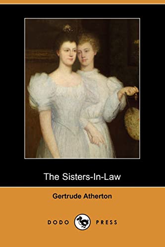 The Sisters-in-law (9781406511130) by Atherton, Gertrude Franklin Horn