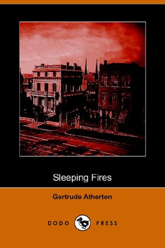 Sleeping Fires (9781406511147) by Atherton, Gertrude Franklin Horn