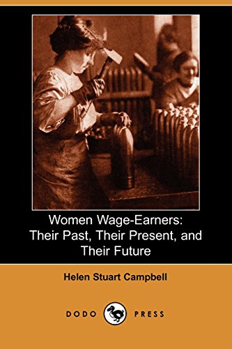 9781406512496: Women Wage-Earners: By The American Author, Social Reformer And Pioneer In The Field Of Home Economics. Campbell Wrote Several Important Studies