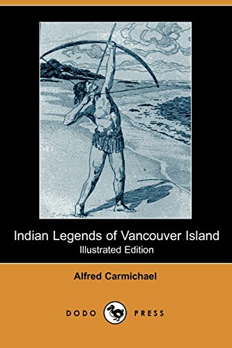 9781406513134: Indian Legends of Vancouver Island (Illustrated Edition) (Dodo Press)