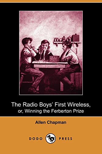 9781406514322: The Radio Boys' First Wireless, or, Winning the Ferberton Prize (Dodo Press)