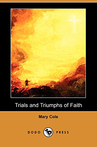 9781406514520: Trials and Triumphs of Faith (Dodo Press)