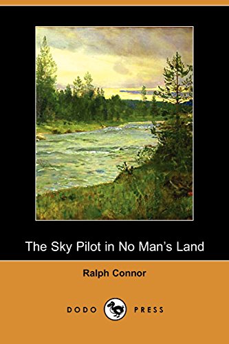 The Sky Pilot in No Man's Land (Dodo Press) (9781406514940) by Connor, Ralph