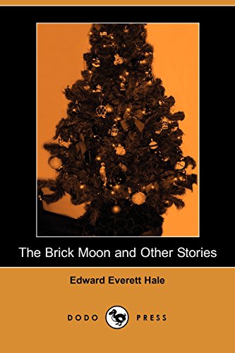 Stock image for The Brick Moon and Other Stories (Dodo Press) for sale by Ergodebooks