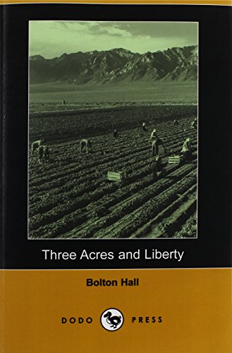 9781406515879: Three Acres and Liberty (Dodo Press): Early Twentieth Century Novel With An Agricultural Theme.