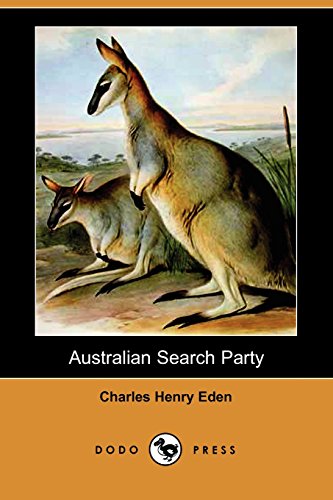 9781406516425: Australian Search Party (Dodo Press): Life And Nature In Australia, Written In 1870 By The Australian Author.