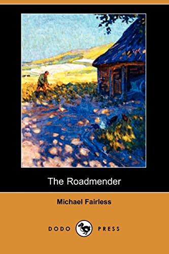 9781406516630: The Roadmender (Dodo Press): Classic Novel From The Late 19Th Century Author Whose Real Name Was Margaret Fairless Barber, Later Dowson.