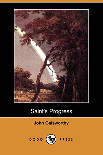 9781406517378: Saint's Progress (Dodo Press): One of a series of books by the English novelist and playwright who won the Nobel Prize for literature in 1932.