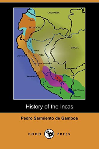 Stock image for History of the Incas: Description of Inca life by the famous 16th century Spanish explorer, author, historian, astronomer and scientist. for sale by WeBuyBooks