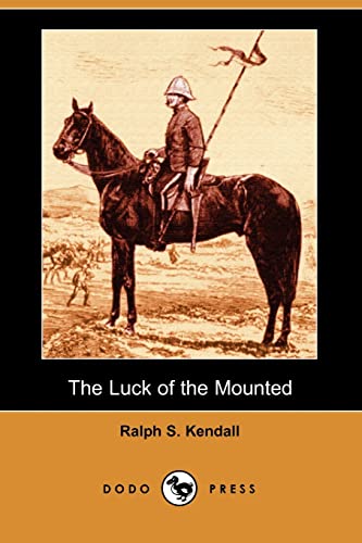 9781406518948: The Luck of the Mounted (Dodo Press)