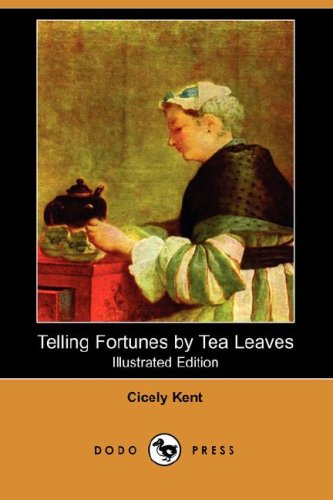 9781406519013: Telling Fortunes by Tea Leaves (Illustrated Edition) (Dodo Press)