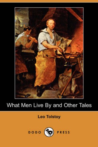Stock image for What Men Live By and Other Tales (Dodo Press) for sale by Ergodebooks