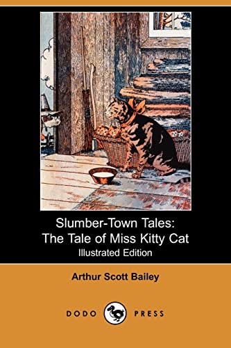 Slumber-town Tales: The Tale of Miss Kitty Cat (Illustrated Edition) (9781406521269) by Bailey, Arthur Scott
