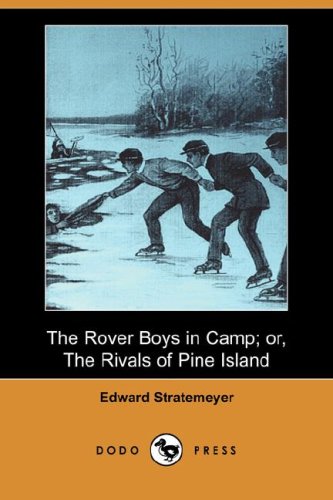 The Rover Boys in Camp: Or, the Rivals of Pine Island (9781406521436) by Stratemeyer, Edward