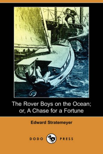 The Rover Boys on the Ocean: Or, a Chase for a Fortune (9781406521504) by Stratemeyer, Edward