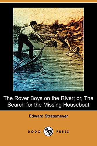 The Rover Boys on the River: Or, the Search for the Missing Houseboat (9781406521511) by Stratemeyer, Edward