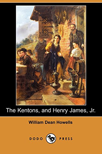 The Kentons, and Henry James, Jr. (9781406522884) by Howells, William Dean