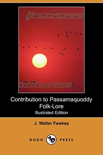 Stock image for Contribution to Passamaquoddy Folk-Lore (Illustrated Edition) (Dodo Press) for sale by Conover Books