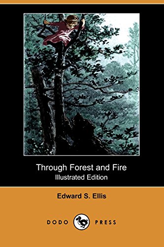 Through Forest and Fire (9781406524802) by Ellis, Edward S.