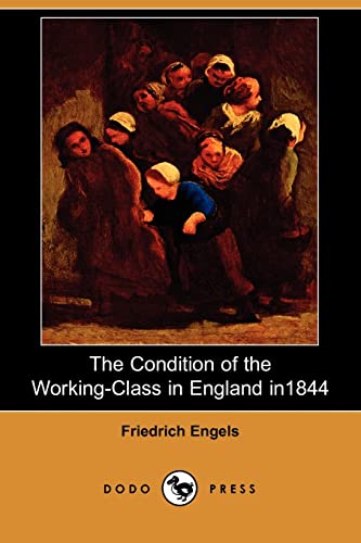 9781406525151: The Condition of the Working-Class in England in 1844 (Dodo Press)