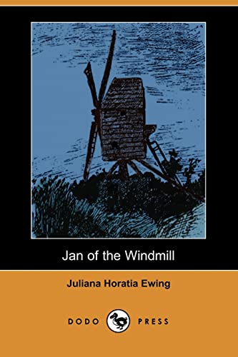 Jan of the Windmill (9781406525281) by Ewing, Juliana Horatia Gatty