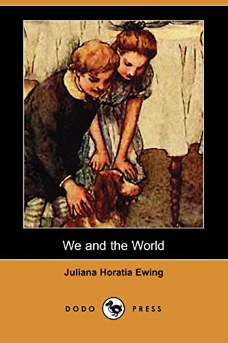 We and the World (9781406525366) by Ewing, Juliana Horatia Gatty