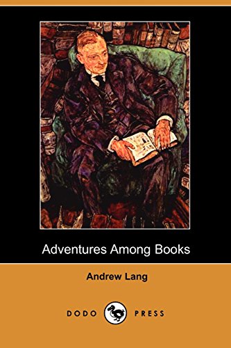 Adventures Among Books (Dodo Press) (9781406525991) by Lang, Andrew