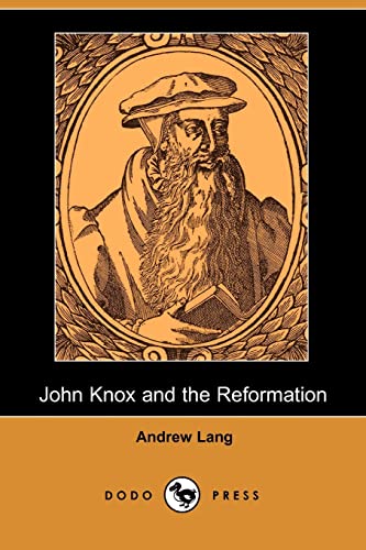 John Knox and the Reformation (9781406526240) by Lang, Andrew