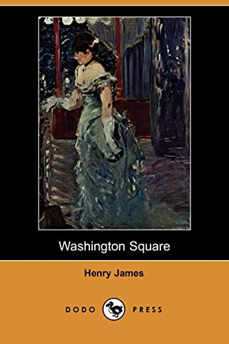 Washington Square (Dodo Press) (9781406526868) by James, Henry Jr.