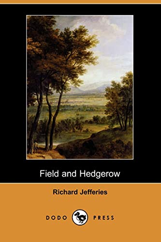 9781406527131: Field and Hedgerow (Dodo Press)