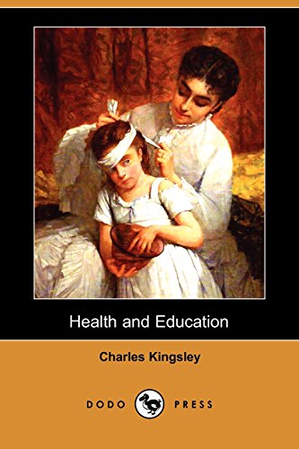 Health and Education (Dodo Press) (9781406528626) by Kingsley, Charles