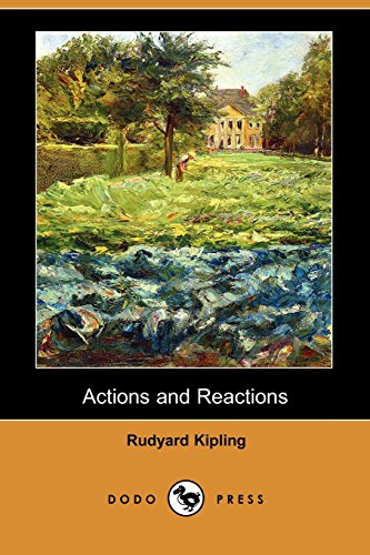 Actions and Reactions (Dodo Press) (9781406528954) by Kipling, Rudyard