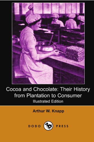 9781406529210: Cocoa and Chocolate: Their History from Plantation to Consumer (Illustrated Edition) (Dodo Press)