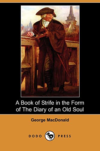 9781406529906: A Book of Strife in the Form of the Diary of an Old Soul (Dodo Press)