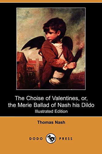 The Choise of Valentines, or the Merie Ballad of Nash His Dildo (9781406530568) by Nash, Thomas
