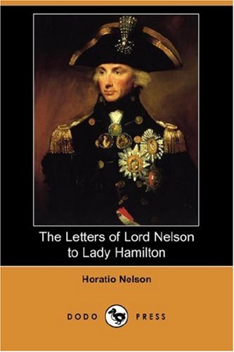 9781406530711: The Letters of Lord Nelson to Lady Hamilton (Dodo Press)