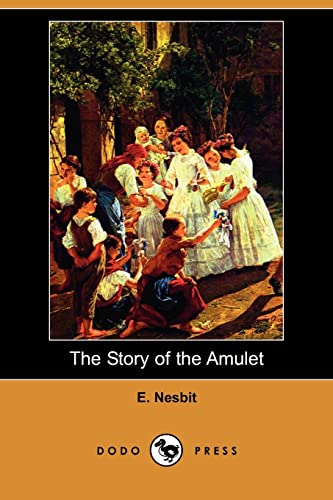 The Story of the Amulet (9781406530858) by Nesbit, E.