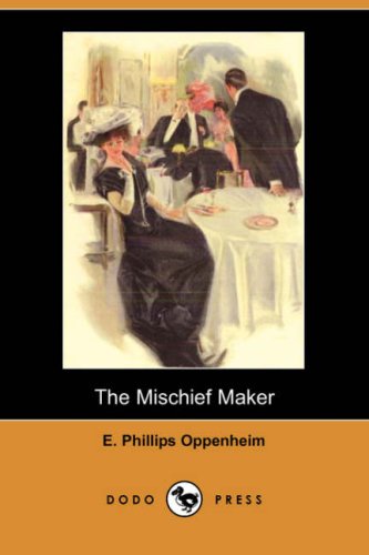 The Mischief Maker (9781406532388) by Oppenheim, E. Phillips