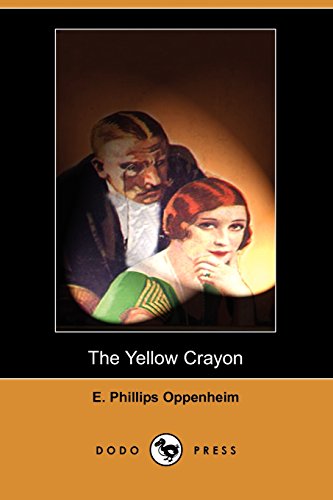 The Yellow Crayon (9781406532487) by Oppenheim, E. Phillips