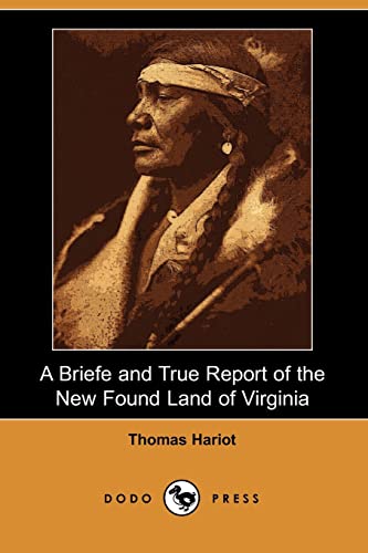 9781406532562: A Briefe and True Report of the New Found Land of Virginia (Dodo Press)