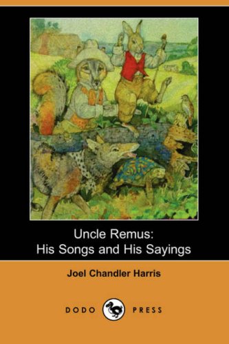 Uncle Remus: His Songs and His Sayings (Dodo Press) (Paperback) - Joel Chandler Harris