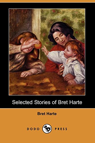 9781406533200: Selected Stories of Bret Harte (Dodo Press)