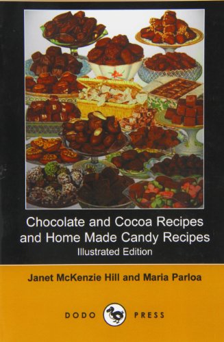 9781406534009: Chocolate and Cocoa Recipes and Home Made Candy Recipes (Illustrated Edition) (Dodo Press)