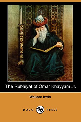 The Rubaiyat of Omar Khayyam Jr. (Dodo Press) (9781406534399) by Irwin, Wallace