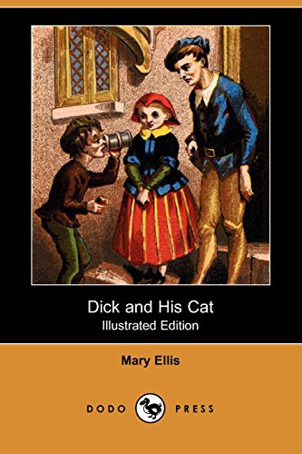 Dick and His Cat (Illustrated Edition) (Dodo Press) (9781406534429) by Ellis, Mary