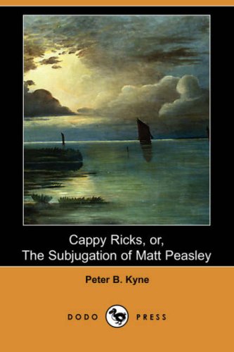 9781406536577: Cappy Ricks, Or, the Subjugation of Matt Peasley
