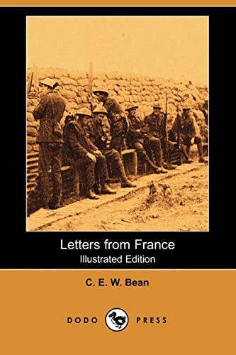 Letters from France (Illustrated Edition) (Dodo Press) (9781406536928) by Bean, C. E. W.; March, Francis A.